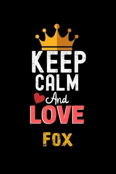 Paperback Keep Calm And Love Fox Notebook - Fox Funny Gift: Lined Notebook / Journal Gift, 120 Pages, 6x9, Soft Cover, Matte Finish Book