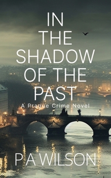 Paperback In The Shadow Of The Past: A Prague Crime Novel Book