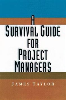 Hardcover A Survival Guide for Project Managers Book