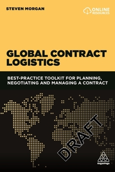 Paperback Global Contract Logistics: Best Practice Toolkit for Planning, Negotiating and Managing a Contract Book