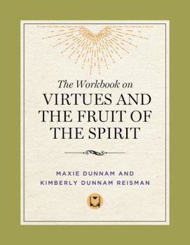 Paperback The Workbook on Virtues and the Fruit of the Spirit Book