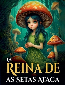 La Reina de las Setas Ataca (Spanish Edition)