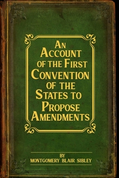 Paperback An Account of the First Convention of the States to Propose Amendments Book