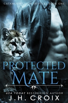 Protected Mate - Book #1 of the Catamount Lion Shifters