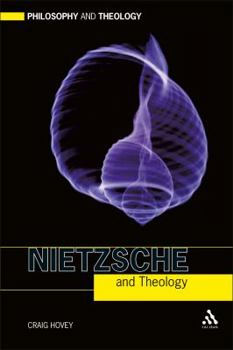 Nietzsche and Theology (Philosophy and Theology)