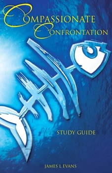Paperback Compassionate Confrontation Study Guide Book
