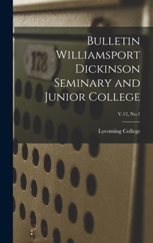 Hardcover Bulletin Williamsport Dickinson Seminary and Junior College; V.12, No.1 Book