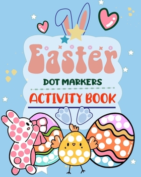 Paperback Easter Dot Markers Activity Book: Easy Guided Big Dots Book