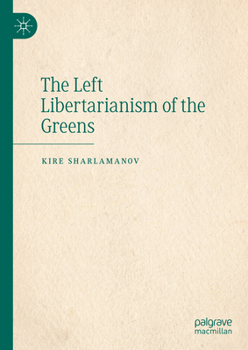 Hardcover The Left Libertarianism of the Greens Book