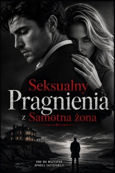 Seksualny Pragnienia z Samotna zona (Polish Edition)