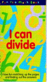 Hardcover I Can Divide (Fun Flip Math Book) Book