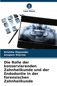 Paperback Die Rolle der konservierenden Zahnheilkunde und der Endodontie in der forensischen Zahnheilkunde [German] Book