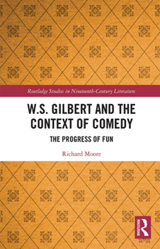 Paperback W.S. Gilbert and the Context of Comedy: The Progress of Fun Book