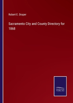 Paperback Sacramento City and County Directory for 1868 Book