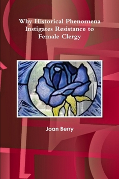 Paperback Why Historical Phenomena Instigates Resistance to Female Clergy Book