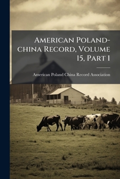 Paperback American Poland-china Record, Volume 15, Part 1 Book