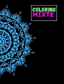 COLORING MIXTE: COLORING BOOK, MANDALA, ANIMALS, TOYS, AND FUN