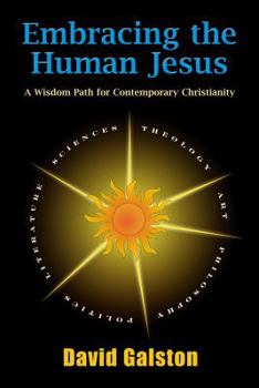 Paperback Embracing the Human Jesus: A Wisdom Path for Contemporary Christianity Book
