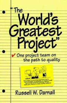 Paperback The World's Greatest Project: One Project Team on the Path to Quality Book