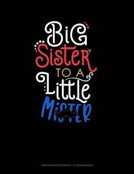 Paperback Big Sister to a Little MR: Graph Paper Notebook - 1/2 Inch Squares Book