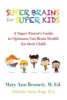 Paperback Super Brains for Super Kids: A Super Parent's Research Based Resource Book