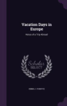 Vacation Days in Europe: Notes of a Trip Abroad