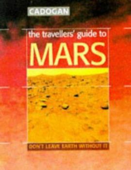 Paperback The Traveller's Guide to Mars: Don't Leave Earth Without It Book