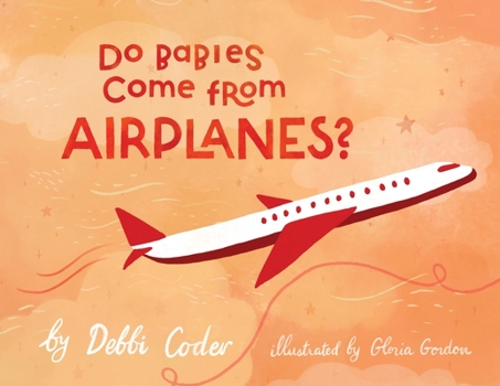 Paperback Do Babies Come from Airplanes? Book