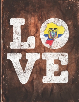 Love: Ecuador Flag Cute Personalized Gift for Ecuadorian Friend  2020 Calendar Daily Weekly Monthly Planner Organizer