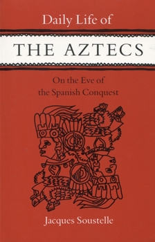 Daily Life of the Aztecs - Book  of the Daily Life