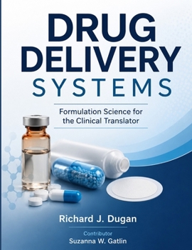 Paperback Drug Delivery Systems: Formulation Science for the Clinical Translator Book