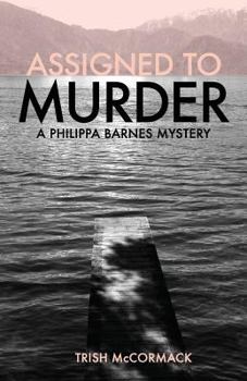 Assigned to Murder - Book #1 of the Philippa Barnes Mystery