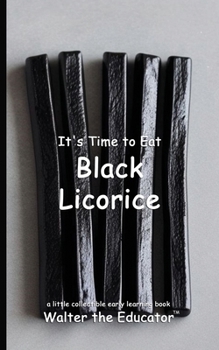 It's Time to Eat Black Licorice (Time to Eat Book)