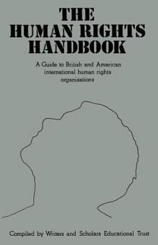 Paperback The Human Rights Handbook: A Guide to British and American International Human Rights Organisations Book