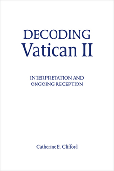 Paperback Decoding Vatican II: Interpretation and Ongoing Reception Book