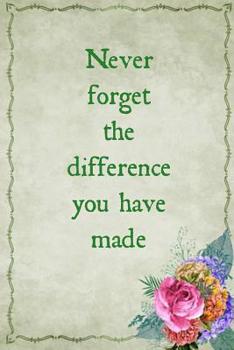Never Forget the Difference You Have Made: Green vintage floral slogan notebook