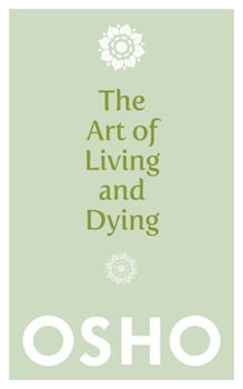 The Art of Living and Dying: Celebrating Life and Celebrating Death - Book  of the Art