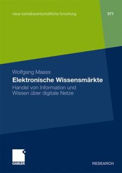 Paperback Elektronische Wissensmärkte: Handel Von Information Und Wissen Über Digitale Netze [German] Book