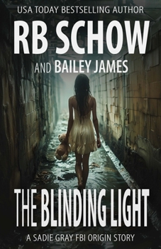 Paperback The Blinding Light: A Sadie Gray Origin Story Book