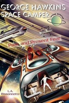 George Hawkins Space Camper - Past and Present Fear - Book #2 of the Space Camper Rotation