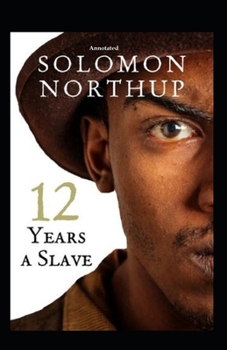 Twelve Years a Slave (Annotated): Fiction & Fantasy