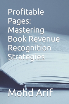 Paperback Profitable Pages: Mastering Book Revenue Recognition Strategies Book