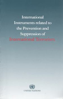 International Instruments Related to the Prevention and Suppression of International Terrorism