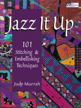 Paperback Jazz It Up!: 101 Stitching & Embellishing Techniques Book
