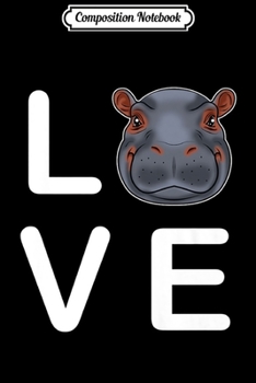 Composition Notebook: Hippo Love Birthday Gif Animal Lover Zoo Hippopotamus Premium  Journal/Notebook Blank Lined Ruled 6x9 100 Pages