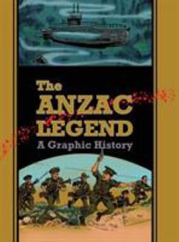 Hardcover The Anzac Legend: A Graphic History Book