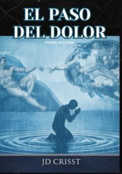 Paperback El Paso del Dolor: Poemas de la Vida [Spanish] Book