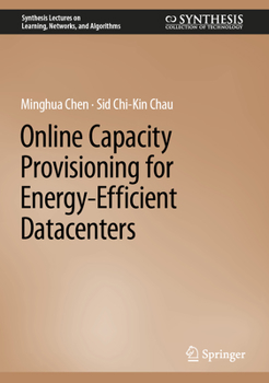 Hardcover Online Capacity Provisioning for Energy-Efficient Datacenters Book