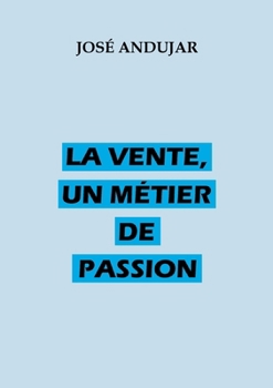 Paperback La vente, un métier de passion [French] Book