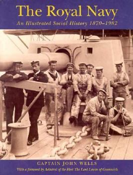 Paperback The Royal Navy: An Illustrated Social History 1870-1982 Book